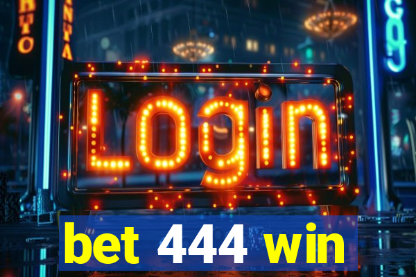 bet 444 win